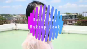 Rainy Day Make Up Look